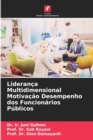 Lideranca Multidimensional Motivacao Desempenho dos Funcionarios Publicos - Book