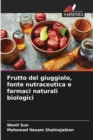 Frutto del giuggiolo, fonte nutraceutica e farmaci naturali biologici - Book