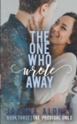 The One Who Wrote Away : A Christian Opposites-Attract Romance - Book