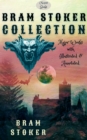 Bram Stoker Collection : Major Works with Illustrated & Annotated - eBook