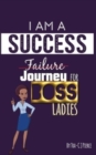 I Am A Success Failure (Journey for Boss Ladies - Book
