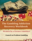 The Gambling Addiction Recovery Workbook : Written by a Former Gamblers - Book