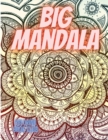 BIG Mandala : Beautiful Pages to Color with Amazing Mandalas, Stress Relieving Mandala Designs for Adults Relaxation - Book