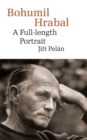 Bohumil Hrabal : A Full-Length Portrait - eBook
