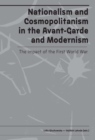 Nationalism and Cosmopolitanism in Avant-Garde and Modernism : The Impact of World War I - Book