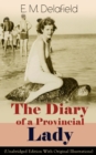 The Diary of a Provincial Lady (Unabridged Edition With Original Illustrations): Humorous Classic From the Renowned Author of Thank Heaven Fasting, Faster! Faster! & The Way Things Are - eBook