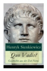 Quo Vadis? - Geschichte aus der Zeit Neros : Eine Liebesgeschichte in der Zeit der Christenverfolgungen - Book