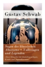 Sagen Des Klassischen Altertums + Volkssagen Und Legenden (Zwei Klassiker Der Deutschsprachigen, Kinder Und Jugendliteratur) - Book