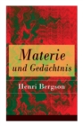 Materie und Ged chtnis : Eine Abhandlung  ber die Beziehung zwischen K rper und Geist - Book