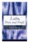 Lohn, Preis und Profit : Schriften zur Volkswirtschaftslehre: Mehrwerttheorie - Book