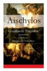 Gesammelte Trag dien : Agamemnon + Die Perser + Der Gefesselte Prometheus - Book