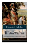 Wallenstein - Der Oberbefehlshaber Der Kaiserlichen Armee : Dramen-Trilogie - Book