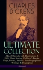 CHARLES DICKENS Ultimate Collection - ALL 20 Novels with Illustrations & 200+ Short Stories, Children's Books, Plays, Poems, Articles, Autobiographical Writings & Biographies (Illustrated) : David Cop - eBook
