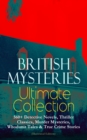 BRITISH MYSTERIES Ultimate Collection: 560+ Detective Novels, Thriller Classics, Murder Mysteries, Whodunit Tales & True Crime Stories (Illustrated Edition) : Complete Sherlock Holmes, Father Brown, F - eBook