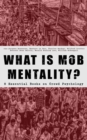 WHAT IS MOB MENTALITY? - 8 Essential Books on Crowd Psychology : Psychology of Revolution, Extraordinary Popular Delusions and the Madness of Crowds, Instincts of the Herd, The Social Contract, A Movi - eBook