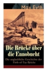 Die Br cke  ber Die Ennobucht : Die Unglaubliche Geschichte Der Firth-Of-Tay-Br cke: Historischer Roman - Book