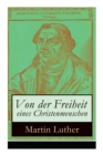 Von der Freiheit eines Christenmenschen : Einer der bedeutendsten Schriften zur Reformationszeit - Book