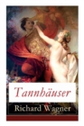 Tannhauser : Grosse romantische Oper in drei Akten: Tannhauser und Der Sangerkrieg auf Wartburg - Book
