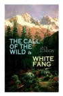 The Call of the Wild & White Fang : Adventure Classics of the American North - Book