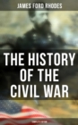 The History of the Civil War (Complete Edition) - eBook
