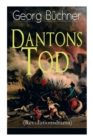 Dantons Tod (Revolutionsdrama) : Terrorherrschaft - Revolutionsst ck aus den d stersten Zeiten der franz sischen Revolution - Book