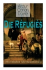 Die Refugies (Historischer Abenteuerroman) : Eine Geschichte aus der Zeit Ludwigs XIV - Book