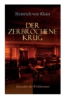 Der Zerbrochene Krug (Klassiker Der Weltliteratur) : Mit Biografischen Aufzeichnungen Von Stefan Zweig Und Rudolf Gen e - Book