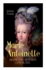 Marie Antoinette. Bildnis eines mittleren Charakters : Die ebenso dramatische wie tragische Biographie von Marie Antoinette - Book