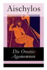 Die Orestie : Agamemnon - Book