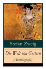 Die Welt von Gestern (Autobiografie) : Erinnerungen eines Europaers - Das goldene Zeitalter der Sicherheit - Book