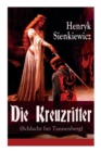 Die Kreuzritter (Schlacht Bei Tannenberg) : Staat Des Deutschen Ordens (Historischer Roman) - Book