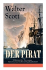 Der Pirat (Historischer Seeroman Basierend Auf Wahren Begebenheiten) : Eine Fesselnde Abenteuergeschichte Basiert Auf Dem Leben Des Ber chtigten Piraten John Gow - Book