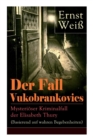 Der Fall Vukobrankovics : Mysteri ser Kriminalfall Der Elisabeth Thury (Basierend Auf Wahren Begebenheiten) - Book