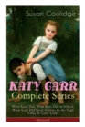 KATY CARR Complete Series : What Katy Did, What Katy Did at School, What Katy Did Next, Clover, In the High Valley & Curly Locks (Illustrated): Children's Classics Collection - Book