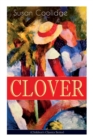 CLOVER (Children's Classics Series) : The Wonderful Adventures of Katy Carr's Sister in Colorado - Book