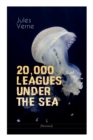 20,000 LEAGUES UNDER THE SEA (Illustrated) : A Thrilling Saga of Wondrous Adventure, Mystery and Suspense in the wild depths of the Pacific Ocean - Book