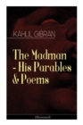 The Madman - His Parables & Poems (Illustrated) - Book