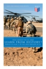 What Should the U.S. Army Learn From History? - Determining the Strategy of the Future through Understanding the Past : Persisting Concerns and Threats, Parallels and Analogies With the Present Days ( - Book