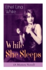 While She Sleeps (A Mystery Novel) : Thriller Classic - Book