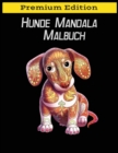 Hunde Mandala Malbuch : In die fantastische Tierwelt eintauchen und kreativ Stress abbauen mit dem magischen Malbuch fur Erwachsene - Book