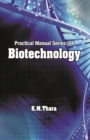 Biotechnology: Practical Manual Series Vol 04 - Book