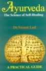 Ayurveda : The Science of Self-healing - A Practical Guide - Book
