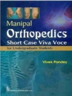 Manipal Orthopedics : Short Case Viva Voce for Undergraduate Students - Book