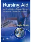 Nursing Aid : Artificial Kidney Dialysis Unit and Operation Theatre Techniques - Book