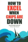 How to Excel When Chips are Down - eBook