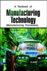 Manufacturing Technology : Manufacturing Processes - Book