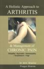 Holistic Approach to Arthritis : & Management of Chronic Pain - Book