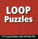 Loop Puzzles : 111 Loop Puzzles with Solving Tips - Book