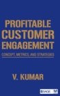 Profitable Customer Engagement : Concept, Metrics and Strategies - Book