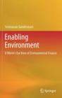Enabling Environment : A Worm's Eye View of Environmental Finance - Book